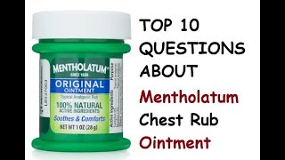 Top 10 Questions About, Mentholatum  Original Chest Rub Ointment