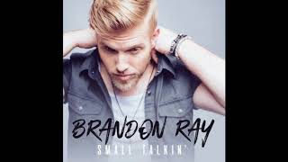 Brandon Ray — Small Talkin'