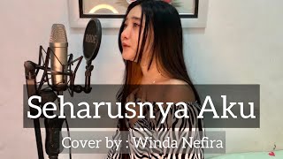 Download lagu SEHARUSNYA AKU - MAULANA WIJAYA | COVER BY WINDA NEFIRA mp3