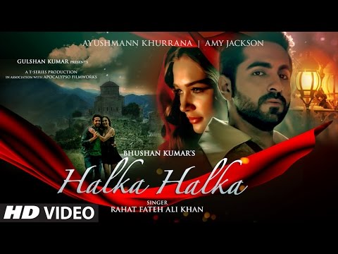 HALKA HALKA Video Song | Rahat Fateh Ali Khan Feat. Ayushmann Khurrana & Amy Jackson | T-Series