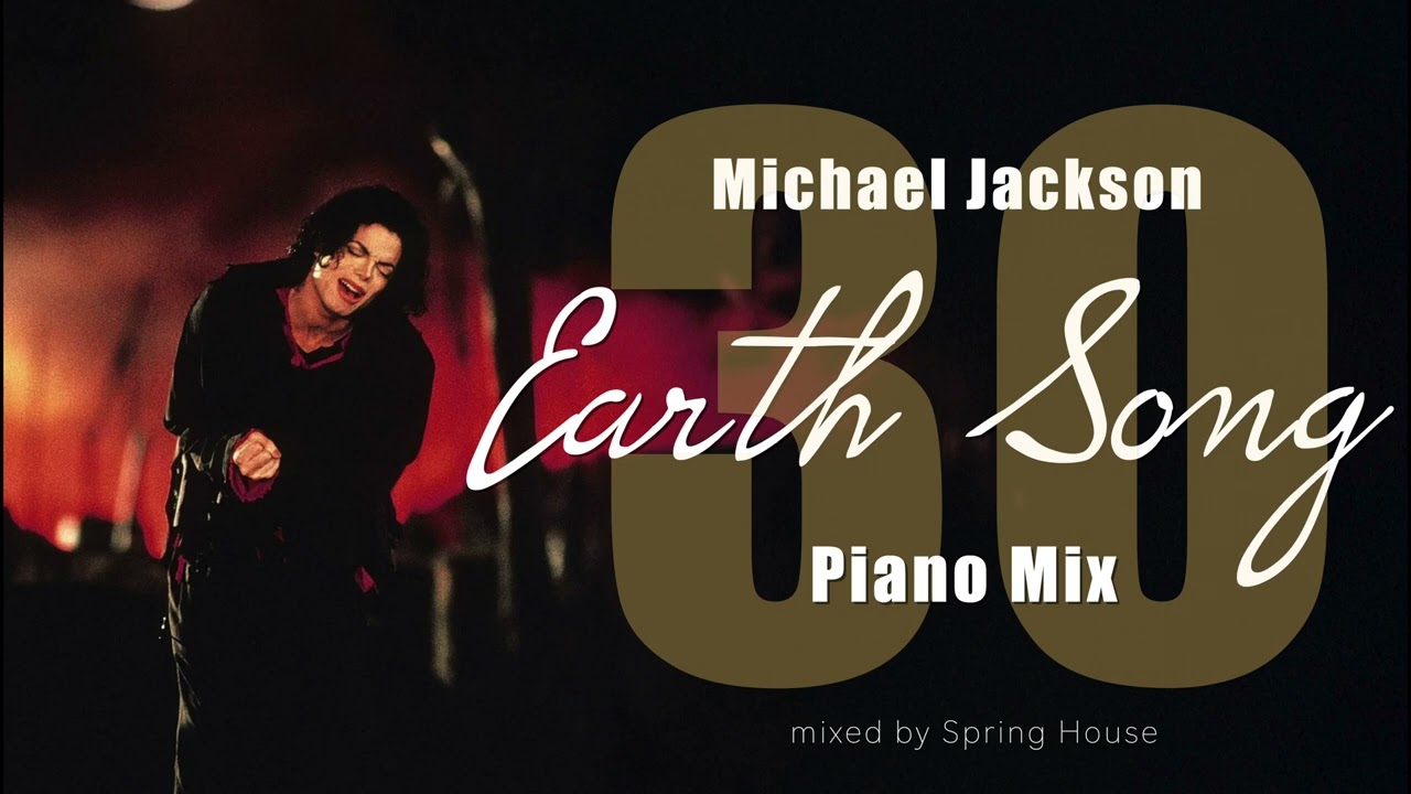 EARTH SONG (30th Anniversary Piano Mix) MICHAEL JACKSON