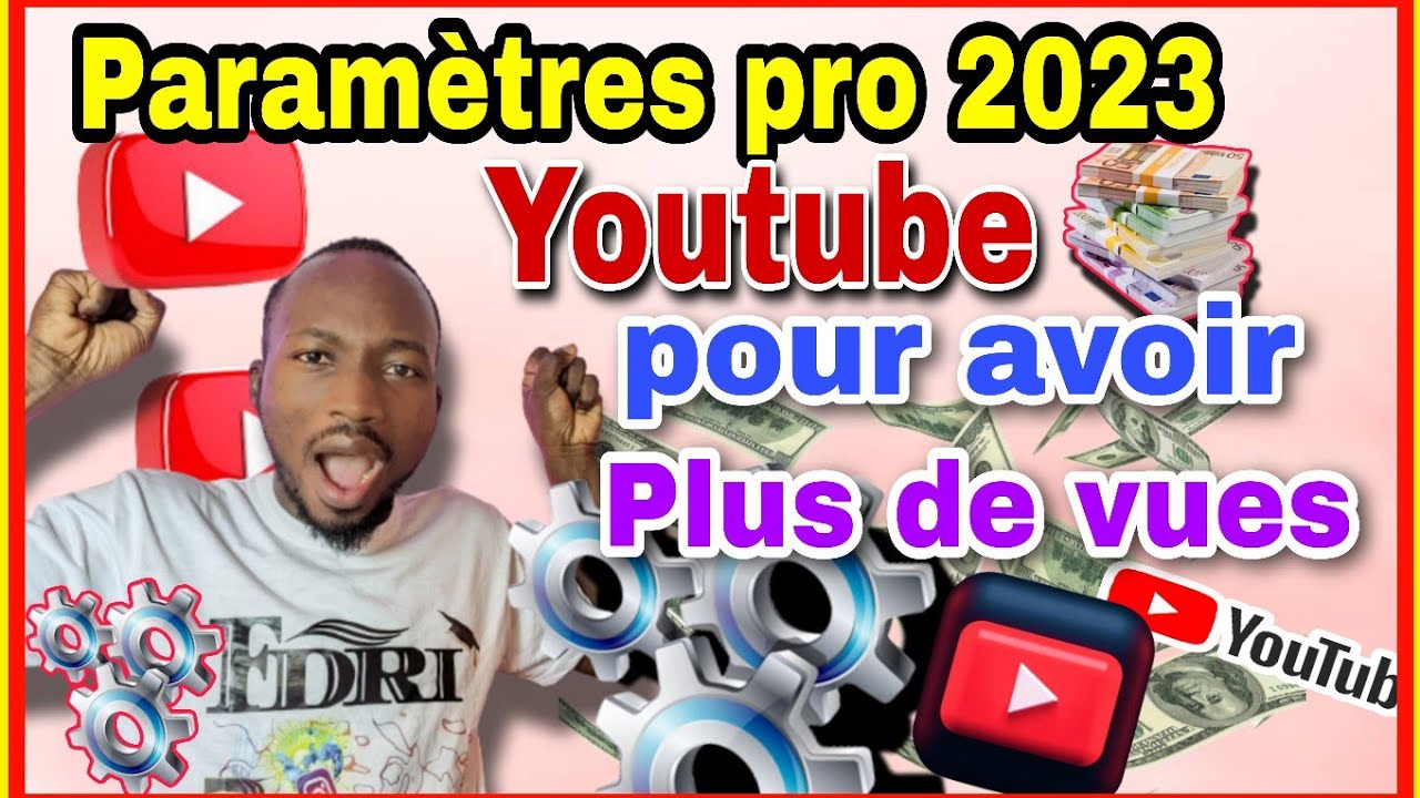 COMMENT PARAMETRER SA CHAINE YOUTUBE EN 2023/ CONFIGURATION POUR GAGNER L'ARGENT   #fdri #internet