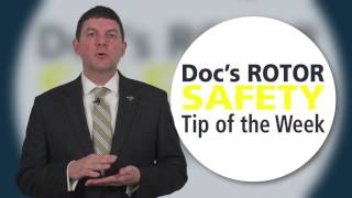 Doc's Rotor Safety Tip of the Week