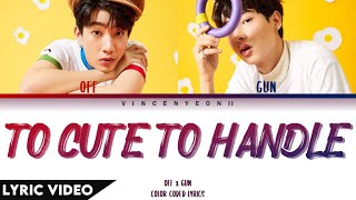 Download lagu Off x Gun - ไม่รักไม่ลง (TOO CUTE TO HANDLE) l (Thai/Rom/Eng) Lyric Video mp3
