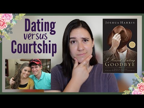 Christian Dating vs. Courtship | The Duggars & I Kissed Dating Goodbye