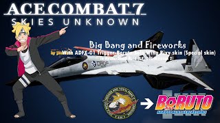 Anchorhead Raid (Ace Combat 7): Big Bang and Fireworks with Morgan Trigger-Boruto Scheme
