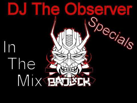 DJ The Observer  -Specials -  In the Mix  -Badlxck