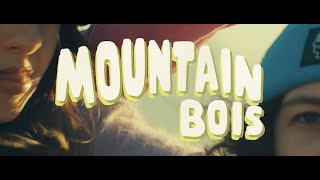 Mountain Bois — Trailer of Your Dreams!