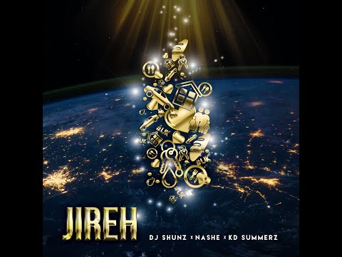 Jireh by DJ Shunz ft. Nashe and KD Summerz | Official Audio