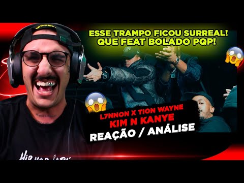 ABSURDO!!!! L7NNON X TION WAYNE - KIM N KANYE [REAÇÃO/ ANÁLISE]
