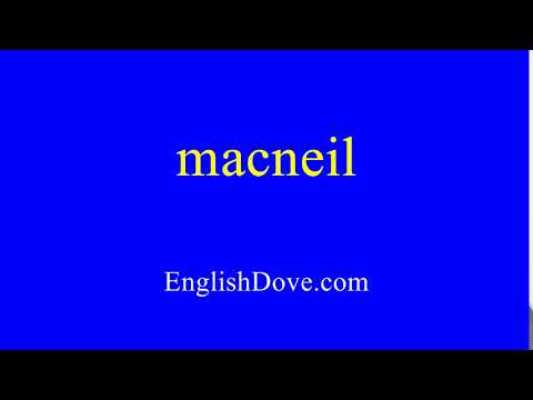 How to pronounce macneil in American English.