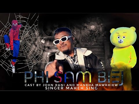 PHI SAM BIEJ |OFFICIAL MUSIC VIDEO | MAHEH SING | 2025 
