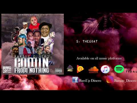 BarsUp Dinero- The Goat