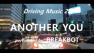 Driving Music 25 - BREAKBOT 'Another You'