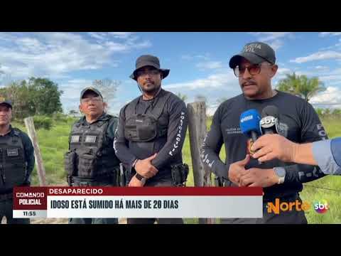 Comando Policial SBT Pará: Idoso está desaparecido em Ourilândia do Norte há mais de 23 dias 