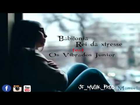 Babilonia Rei da Stresse feat Os Vibrados Junior Manuela JF musik prod