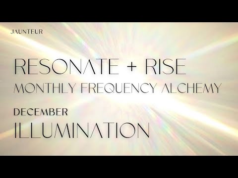 Resonate + Rise: December Frequency of Illumination | Crown Chakra Activation + 12/12 Portal Energy