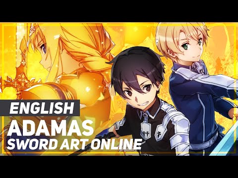 Sword Art Online - "ADAMAS" (FULL Opening) | ENGLISH | AmaLee