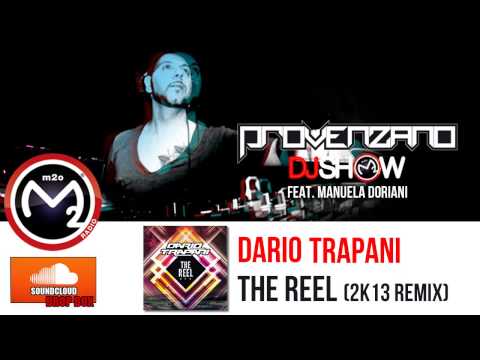 Dario Trapani - The Reel (2k13 Remix) @ m2o Provenzano Dj Show