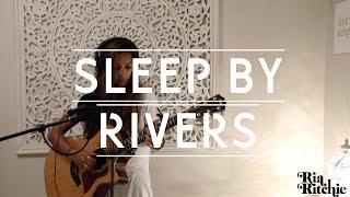 Ria Ritchie - Kyle Lionhart - Sleep By Rivers - Acoustic