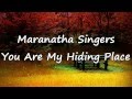 Maranatha Singers You Are My Hiding Place With Lyrics