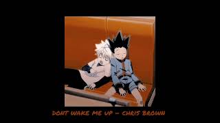 don't wake me up - chris brown (sped up)