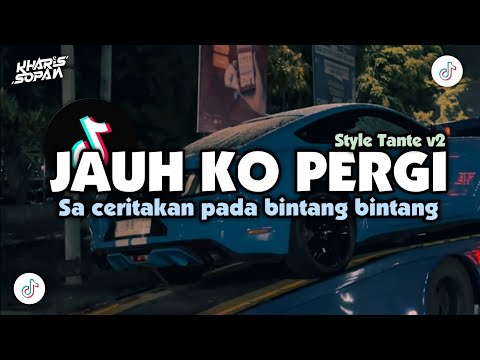 DJ JAUH KO PERGI - ANGGI VALENTIA FULL SONG SLOW BASS STYLE TANTE V2 | KHARIS SOPAN