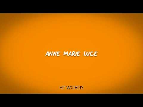 How to pronounce ANNE MARIE LUCE