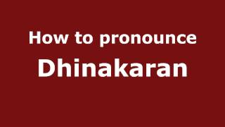 How to pronounce Dhinakaran