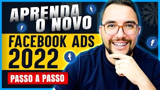 APRENDA O NOVO FACEBOOK ADS 2022 (PASSO A PASSO)