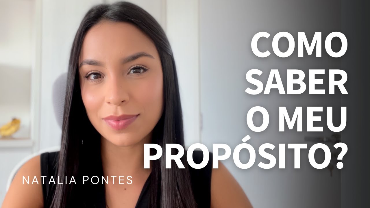 Como descobrir o meu propósito? | Natalia Pontes