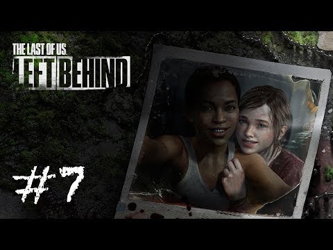 The Last of Us: Left Behind DLC | Part #7 ᴴᴰ