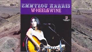 Emmylou Harris -  Wheels Wine (1975)