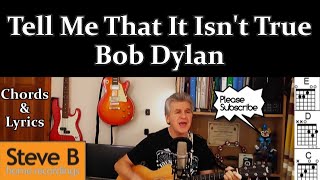 Tell Me That It Isn&#39;t True - Bob Dylan   - 🎸 Guitar -  Chords &amp; Lyrics  Cover- by Steve.B