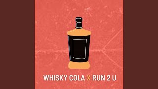 Whisky Cola X Run 2 U (Remix)