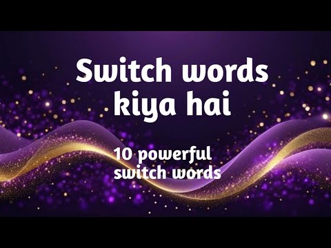 SWITCH WORDS kiya hota  hai | secret success Formula with switch words