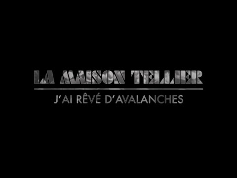 La Maison Tellier - J'ai rêvé d'avalanches - Clip officiel