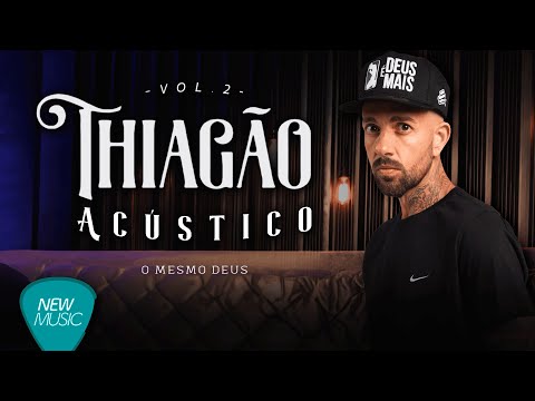 Thiagão Canal Oficial - Thiagão - O Mesmo Deus (Acústico Vol. 2) [Clipe Oficial]