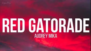 Audrey Mika - Red Gatorade (Lyrics)