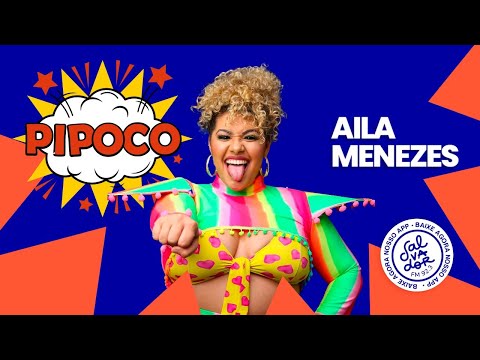 Pipoco com Dinho Junior convida Aila Menezes (08/03/2022) - Salvador FM