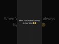My Brother Always Stands For Me New Whatsapp Status Brother Status Shortsfeed Confidence