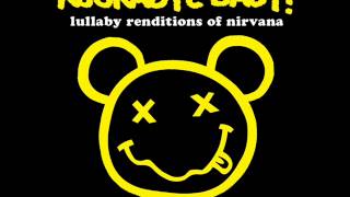 Heart-Shaped Box - Lullaby Renditions of Nirvana - Rockabye Baby!