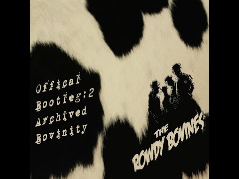 The Rowdy Bovines - Official Bootleg #2 Archived Bovinity