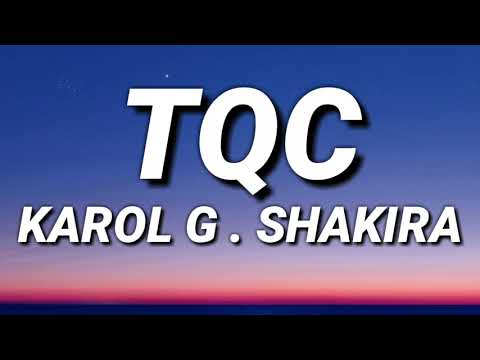 Karol G . Shakira - TQC ( Lyrics )