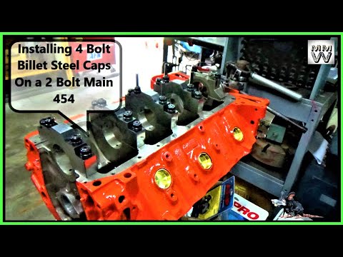 Installing Billet Steel 4 Bolt Main Caps... #1 Chevy 454 Big Block Performance Build...
