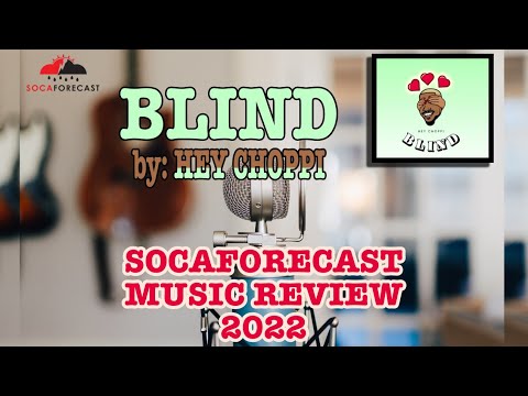 SocaForecast Music Review - Blind by Hey Choppi (soca 2023)
