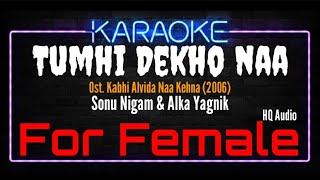 Download lagu Karaoke Tumhi Dekho Naa ( For Female ) - Sonu Nigam & Alka Yagnik Ost. Kabhi Alvida Naa Kehna (2006) mp3