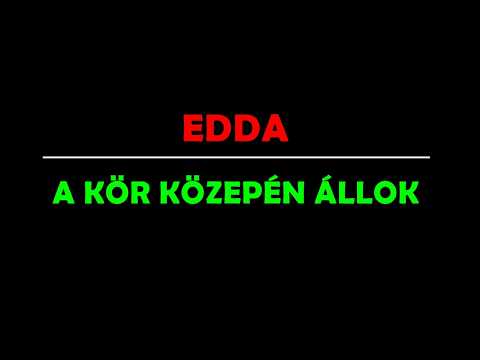 Edda - A kör közepén állok /dalszöveg/