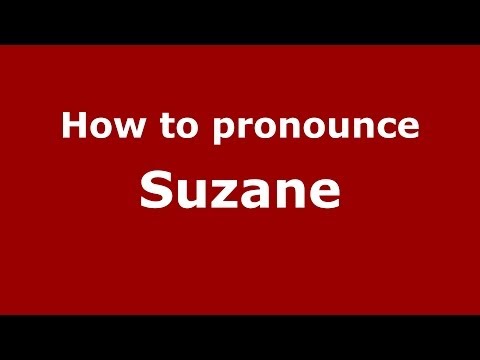 How to pronounce Suzane