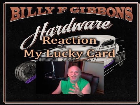 Billy F Gibbons - My Lucky Card  REACTION